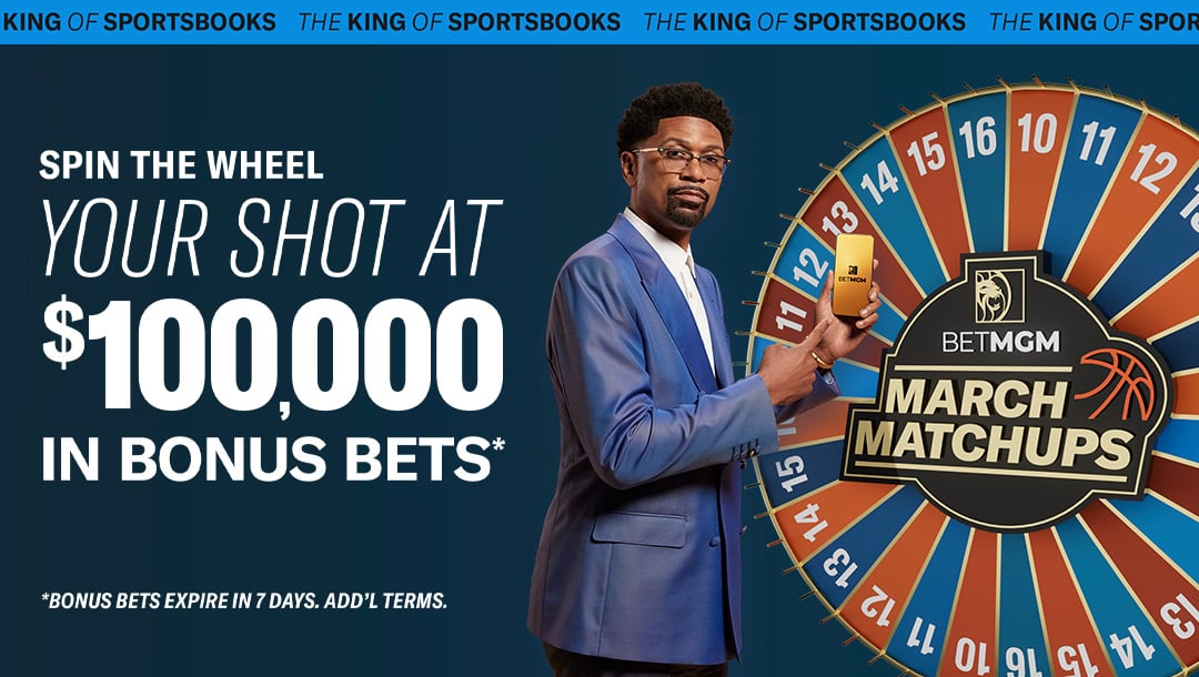 Win 0,000 With BetMGM's 'Spin the Wheel' March Matchups Promo