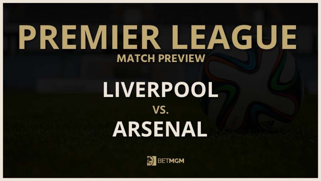 Liverpool vs Arsenal Prediction, Odds & Match Preview | BetMGM